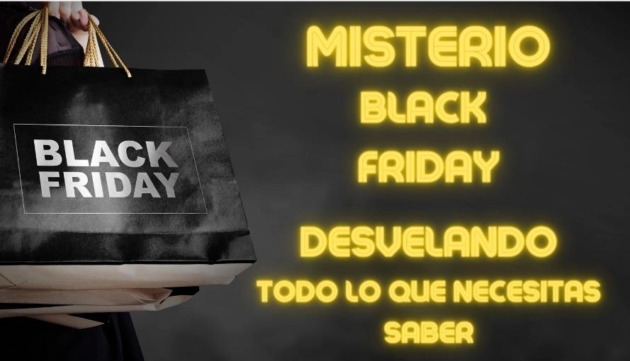 Explicación del origen y significado del misterio Black Friday